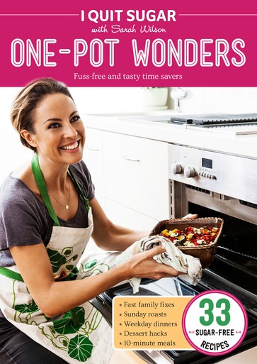 one pot cover 11952.1437958059.386.513 e1437961078817 The I Quit Sugar One-Pot Wonders Cookbook is here!